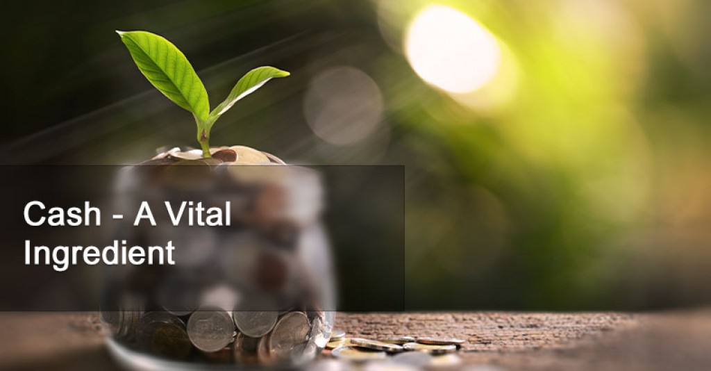 “Cash” – A Vital Ingredient!