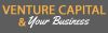 Venture Capital & Your Business Venture Capital & Your Business